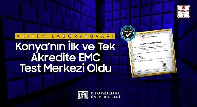 AKİTEK Laboratuvarı Konya'nın İlk ve Tek Akredite EMC Test Merkezi Oldu