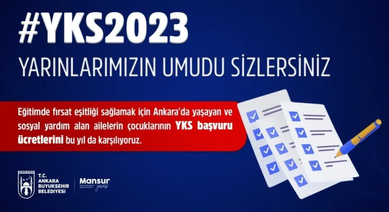 ANKARA BÜYÜKŞEHİRDEN YKS’YE GİRECEK ÖĞRENCİLERE SINAV ÜCRETİ DESTEĞİ