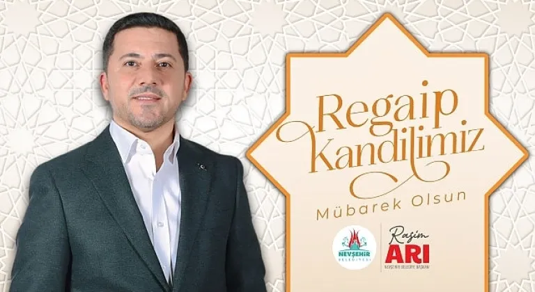 Belediye Başkanı Rasim Arı'dan Regaip Kandili Mesajı