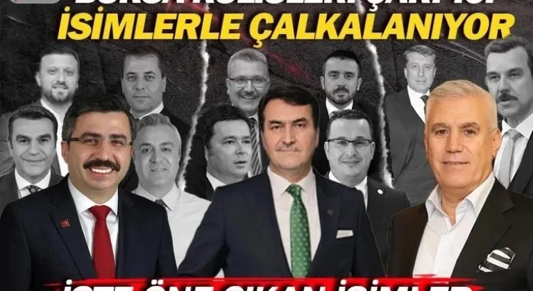 Bursa’nın kimler hangi ilçeden belediye başkan adayı olacak? Kulisler çarpıcı isimlerle çalkalanıyor