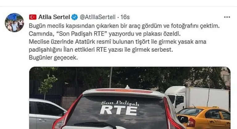 CHP’li Sertel “Son Padişah RTE” yazılı aracı Meclis’te görüntüledi