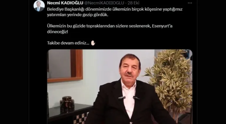 Eski Esenyurt Belediye Başkanı Necmi Kadıoğlu'ndan 'Esenyurt'a Döneceğiz' paylaşımı