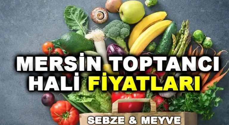 Mersin Toptancı Hali Meyve Sebze Fiyatları 14 Ağustos 2023