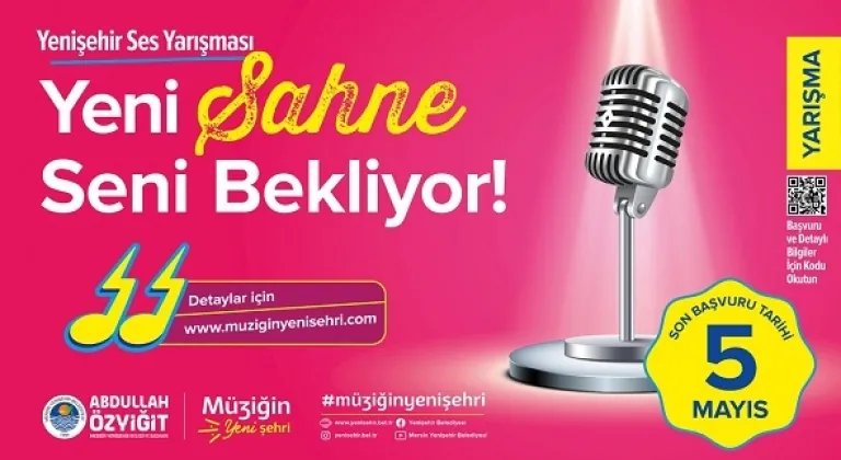 Yenişehir Ses Yarışması için son başvuru tarihi 5 Mayıs