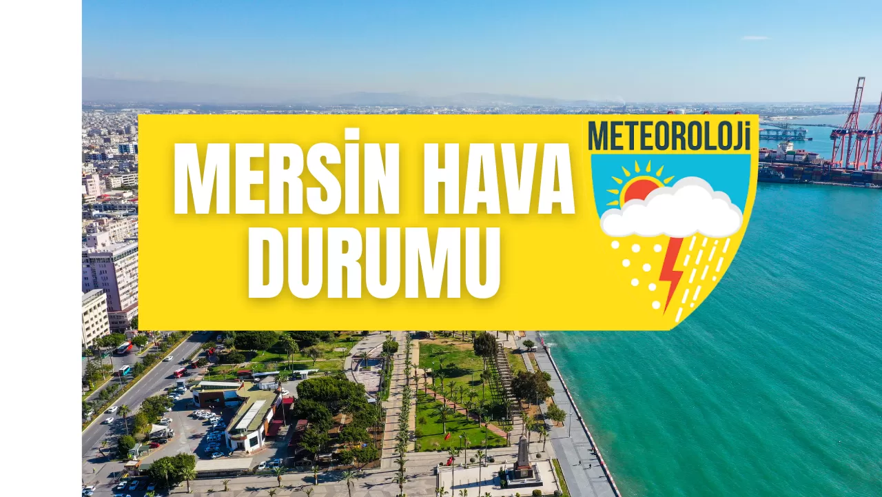 Mersin’liler Pazartesi’den İtibaren Başlıyor: Hava Geçişlerine Dikkat!